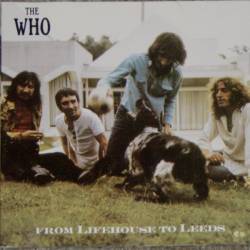 The Who : From Lifehouse To Leeds